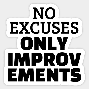 No Excuses Only Improvements Sticker